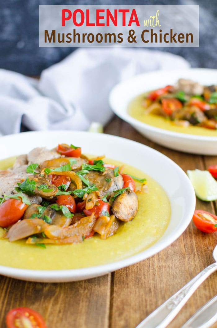 Roasted chicken and mushroom polenta--an easy 30 min recipe. Healthy and gluten free