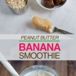 This 5 ingredient 5 min peanut butter banana smoothie is a perfect breakfast to start any mornings. It is healthy and naturally sweetened.