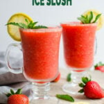 Ice strawberry slush in glass jars. Pinterest pin with text overlay that read 'Strawberry Ice Slush'.