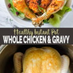 Fall off the bone Instant Pot Whole Chicken with delicious gravy made in the same pot. Super easy with tons of flavors, a perfect chicken recipe for a holiday dinner or get-together meal. #watchwhatueat #chicken #thanksgivingrecipe #healthythanksgiving #instantpotchicken