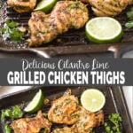 Prepare these cilantro lime grilled chicken thighs with delicious and healthy marinade. A quick and easy prep-ahead recipe perfect for a grilling party. Or just cook marinated chicken on the grill or frying pan for the weeknight dinner. | #watchwhatueat #grilledchicken #cilantrolime #grilling #chickenthighs