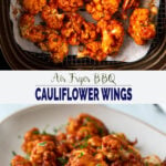 Large pin image of bbq cauliflower wings in an air fryer basket and in a serving dish with dipping sauce. Image also has text overlay that reads 'Air fryer bbq cauliflower wings'