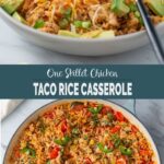 Collage Pinterest image with Mexican taco rice in a large skillet and a serving dish with serving spoon. It has text overlay that reads 'one skillet chicken taco rice casserole'.